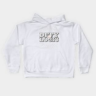 Defy all Logic Kids Hoodie